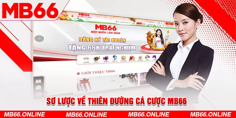 Sơ lược về thiên đường cá cược MB66