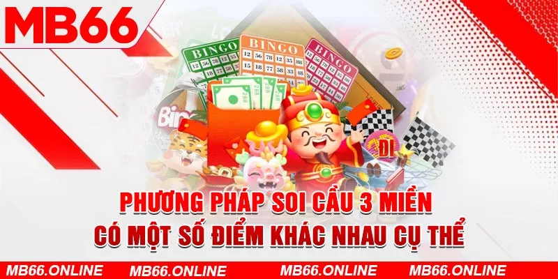 Phương pháp soi cầu 3 miền có một số điểm khác nhau cụ thể