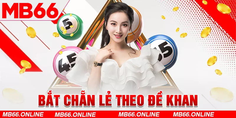 Bắt chẵn lẻ theo đề khan