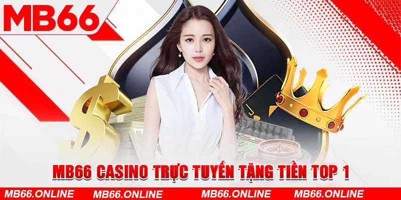 MB66 casino trực tuyến tặng tiền top 1