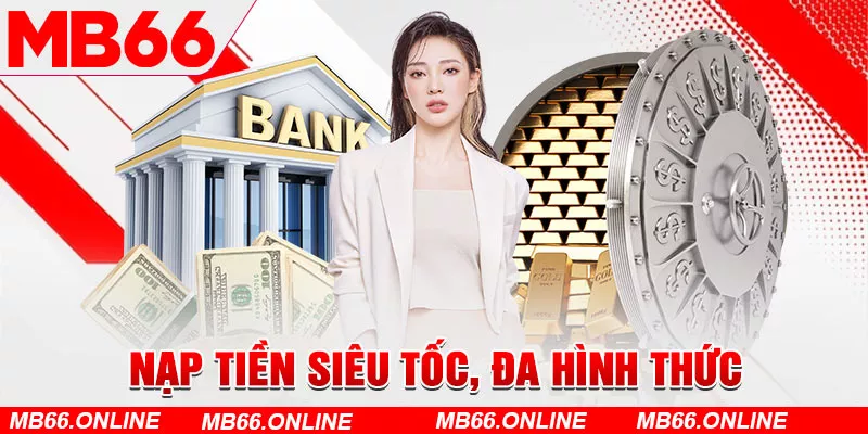 Nạp tiền siêu tốc, đa hình thức