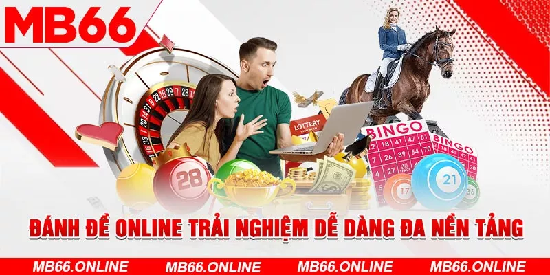 Đánh đề online trải nghiệm dễ dàng đa nền tảng