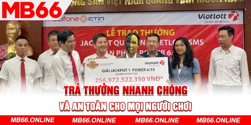  Trả thưởng nhanh chóng và an toàn cho mọi người chơi