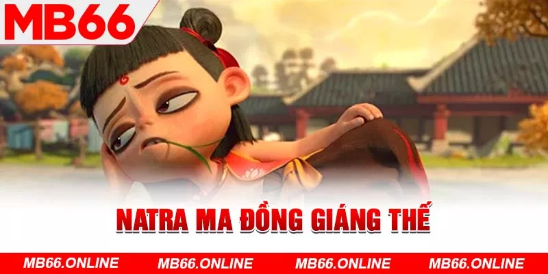 Natra Ma Đồng Giáng Thế