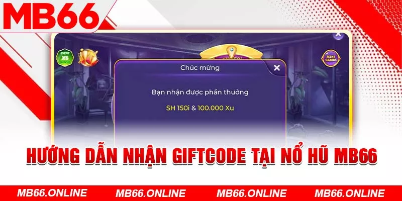 Hướng dẫn nhận giftcode tại nổ hũ MB66