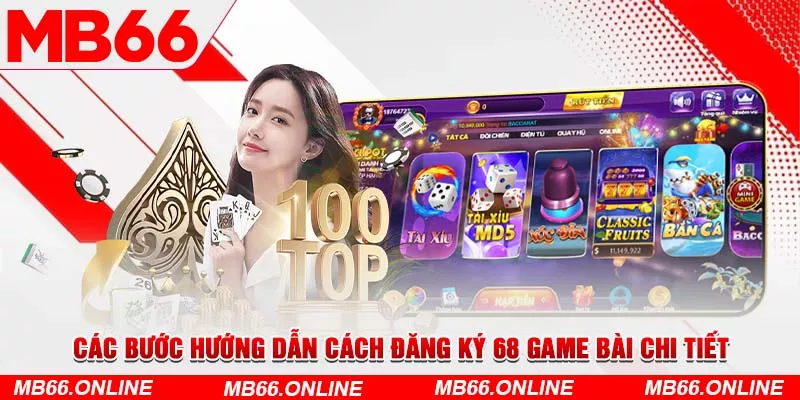 Các bước hướng dẫn đăng ký 68 game bài chi tiết