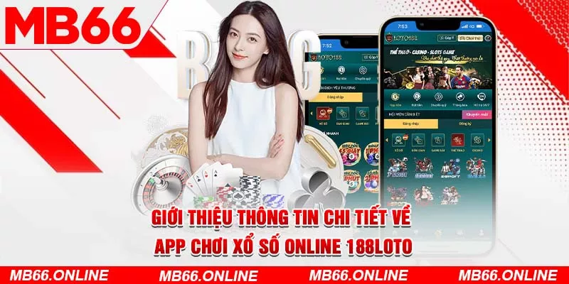 Giới thiệu thông tin chi tiết về app chơi xổ số online 188loto