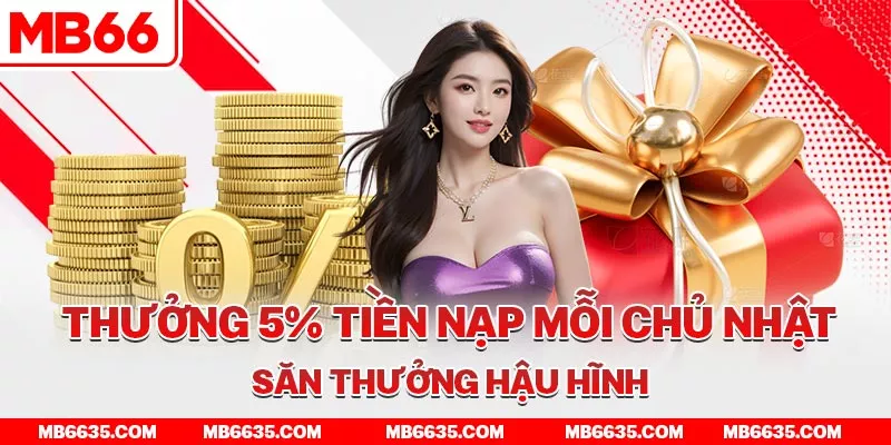 2-thuong-5-tien-nap-moi-chu-nhat-san-thuong-hau-hinh