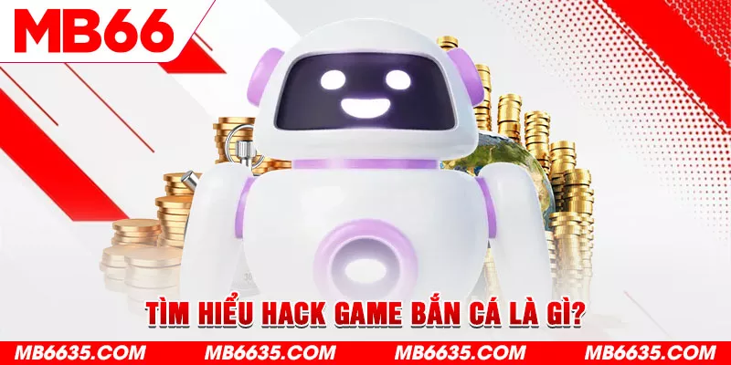 2-tim-hieu-hack-game-ban-ca-la-gi- (1)