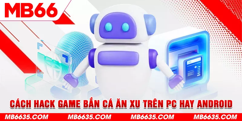 3-cach-hack-game-ban-ca-an-xu-tren-pc-hay-android (1)