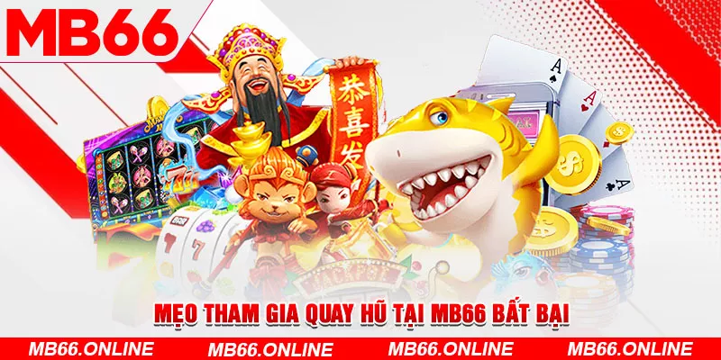 3-meo-tham-gia-quay-hu-tai-mb66-bat-bai