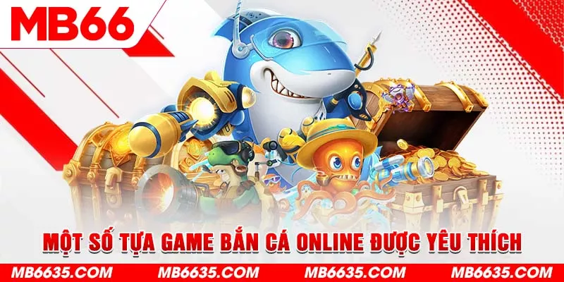 3-mot-so-tua-game-ban-ca-online-duoc-yeu-thich