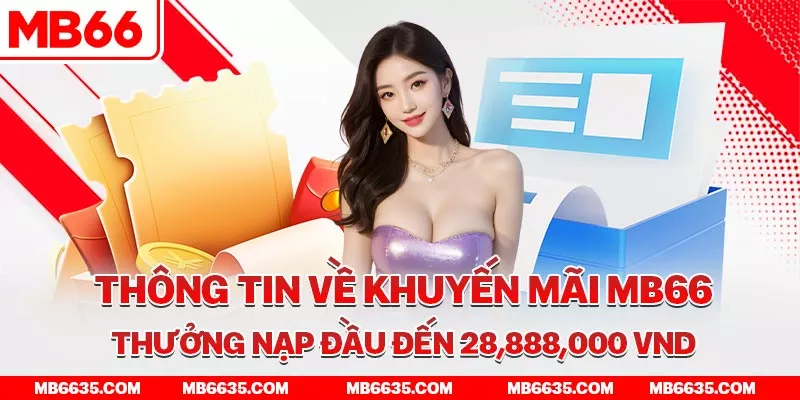 3-thong-tin-ve-khuyen-mai-mb66-thuong-nap-dau-den-28-888-000-vnd