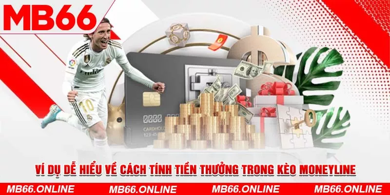 4-vi-du-de-hieu-ve-cach-tinh-tien-thuong-trong-keo-moneyline