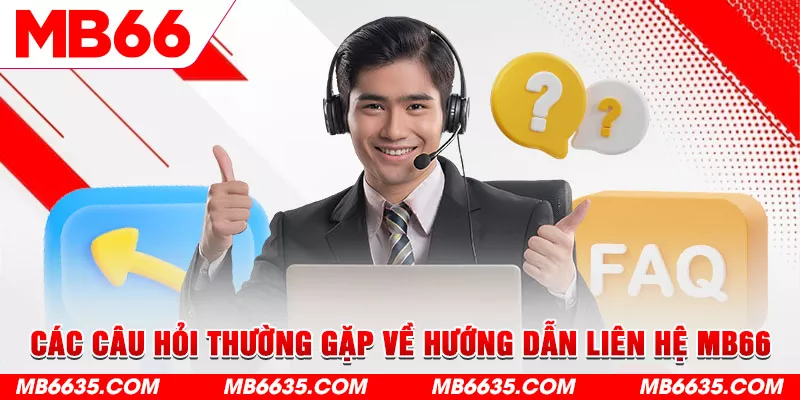 5-cac-cau-hoi-thuong-gap-ve-huong-dan-lien-he-mb66