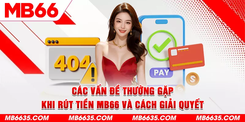 5-cac-van-de-thuong-gap-khi-rut-tien-mb66-va-cach-giai-quyet