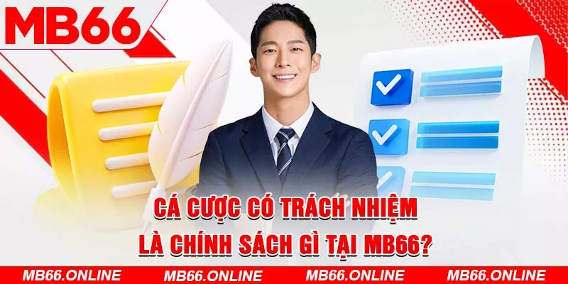 2-ca-cuoc-co-trach-nhiem-la-chinh-sach-gi-tai-mb66_