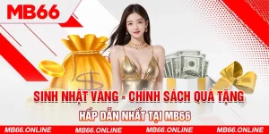 1-sinh-nhat-vang-chinh-sach-qua-tang-hap-dan-nhat-tai-mb66