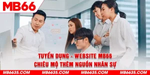 1-tuyen-dung-website-mb66-chieu-mo-them-nguon-nhan-su