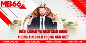 1-dieu-khoan-va-dieu-kien-mb66—thong-tin-quan-trong-can-biet