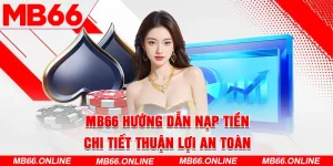 1-mb66-huong-dan-nap-tien-chi-tiet-thuan-loi-an-toan