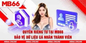 1-quyen-rieng-tu-tai-mb66-–-bao-ve-du-lieu-ca-nhan-thanh-vien